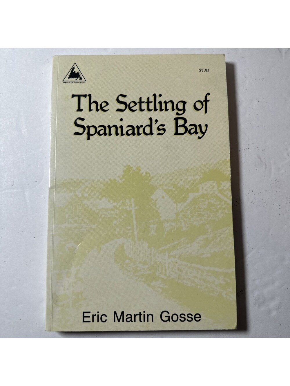 The Settling Of Spaniard’s Bay Eric Martin Gosse Harry Cuff Publications